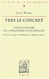 Vers le concret : Etudes d\'histoire de la philosophie contemporaine, William James, Whitehead, Gabriel Marcel