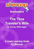 Shmoop Learning Guides: The Time Traveler`s Wife