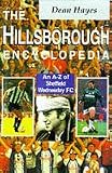The Hillsborough Encyclopedia: A-Z of Sheffield Wednesday