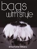 Cover of Bags with Style by Stephanie Kimura 0715318683