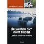 Sie werden dich nicht finden. Der Fall Jakob von Metzler