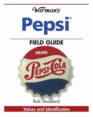 Warman's Pepsi Field Guide: Values and Identification (Warman's Field Guides) [Paperback]
