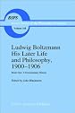 Ludwig Boltzmann: His Later Life and Philosophy, 1900--1906: Book One: A Documentary History (Boston Studies in the Philosophy of Science)