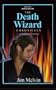 The Death Wizard Chronicles Book Four World on Fire