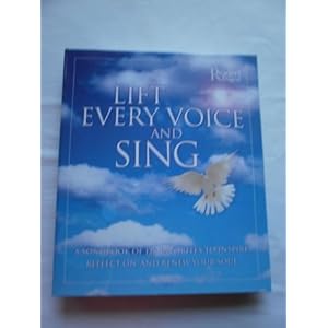 Lift Every Voice and Sing: A Songbook of 128 Favorites, to Inspire, Reflect and Renew Your Soul