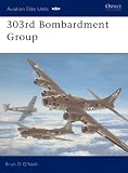 303rd Bombardment Group (Osprey Aviation Elite 11)