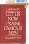 Let Us Now Praise Famous Men