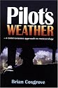 Pilot's Weather: The Commonsense Approach to Meteorology