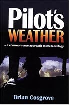 Pilot's Weather: The Commonsense Approach to Meteorology