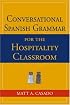 Conversational Spanish Grammar for the Hospitality Classroom
