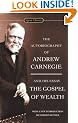 The Autobiography of Andrew Carnegie and the Gospel of Wealth (Signet Classics)