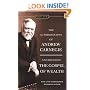 The Autobiography of Andrew Carnegie and The Gospel of Wealth (Signet Classics)