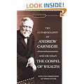 The Autobiography of Andrew Carnegie and the Gospel of Wealth (Signet Classics)