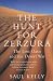 The Hunt for Zerzura: The Lost Oasis and the Desert War