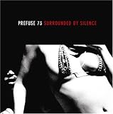 Surrounded by Silence. Prefuse 73 Tracks: I've Said All I Need to Say About Them (intro), Hideyaface featuring Ghostface and EL-P, Bad Memory (interlude one), Ty Versus Detchibe featuring Tyondai Braxton, Expressing Views is Obviously Illegal, Pastel Assassins featuring Claudia + Alejandra Deheza, Pagina Dos featuring The Books, Silencio Interlude, Now You'r
