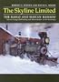 The Skyline Limited: The Kaslo and Slocan Railway : an illustrated history of narrow gauge railroading and sternwheelers in the Kootenays