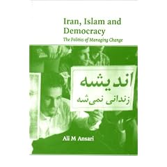 Iran, Islam and Democracy: The Politics of Managing Change (Royal Institute of International Affairs)