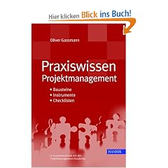 Praxiswissen Projektmanagement: Bausteine - Instrumente -Checklisten