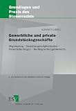 Produkt-Bild: Gewerbliche und private Grundst&uuml;cksgesch&auml;fte: Abgrenzung - Gestaltungsm&ouml;glichkeiten - Steuerliche Folgen - Rechtsprechungs&uuml;bersicht. U. a. wird die ... von Grundst&uuml;cksgesch&auml;ften ber&uuml;cksichtigt