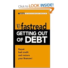 Getting Out of Debt: Repair Bad Credit and Restore Your Finances! (Fastread)