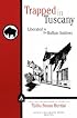 Trapped in Tuscany Liberated by the Buffalo Soliders: The True World War II Story of Tullio Bruno Bertini