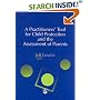 A Practitioner's Tool for Child Protection and the Assessment of Parents