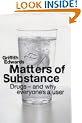 Matters of Substance: Drugs - And Why Everyone's a User (Allen Lane Science)