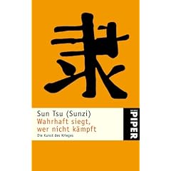 Wahrhaft siegt, wer nicht k�mpft: Die Kunst des Krieges