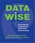 Data Wise: A Step-by-Step Guide to Using Assessment Results to Improve Teaching And Learning