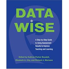 Data Wise: A Step-by-Step Guide to Using Assessment Results to Improve Teaching And Learning