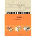 L'isolation �cologique : Conception, mat�riaux, mise en oeuvre