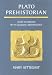 Plato Prehistorian: 10,000 to 5000 B.C. Myth, Religion, Archaeology