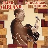 Hank Garland & His Sugar Footers