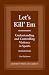 Book Let's Kill 'Em: Understanding and Controlling Violence in Sports