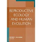 Reproductive Ecology and Human Evolution (Evolutionary Foundations of Human Behavior) by  Peter Ellison