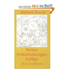 Selber Entscheidungen treffen: Mut zur Wende