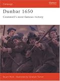 Dunbar 1650: Cromwell s Most Famous Victory