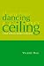 Dancing on the Ceiling