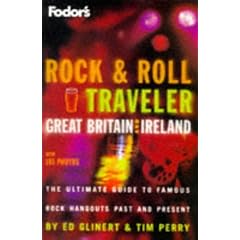 Rock and Roll Traveller Great Britain and Ireland: The Ultimate Guide to Famous Rock Hangouts Past and Present (Special interest guides)