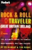 Rock and Roll Traveller Great Britain and Ireland: The Ultimate Guide to Famous Rock Hangouts Past and Present (Special interest guides)