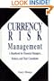 Currency Risk Management: A Handbook for Financial Managers, Brokers, and Their Consultants