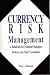 Currency Risk Management: A Handbook for Financial Managers, Brokers, and Their Consultants