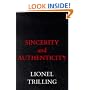 Sincerity and Authenticity (The Charles Eliot Norton Lectures)