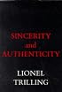 Sincerity and Authenticity (The Charles Eliot Norton Lectures)