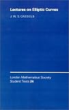 LMSST: 24 Lectures on Elliptic Curves (London Mathematical Society Student Texts)