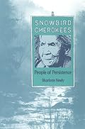 Snowbird Cherokees: People of Persistence (Brown Thrasher Books)