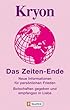 Kryon - Das Zeiten-Ende: Neue Informationen f�r pers�nlichen Frieden - Botschaften gegeben und empfangen in Liebe