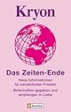 Kryon - Das Zeiten-Ende: Neue Informationen für persönlichen Frieden - Botschaften gegeben und empfangen in Liebe