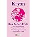 Kryon 1. Das Zeiten-Ende: Neue Informationen f�r pers�nlichen Frieden. Botschaften gegeben und empfangen in Liebe