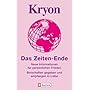 Kryon 1. Das Zeiten-Ende: Neue Informationen f�r pers�nlichen Frieden. Botschaften gegeben und empfangen in Liebe
